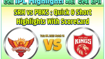 SRH vs pbks match highlights 2023