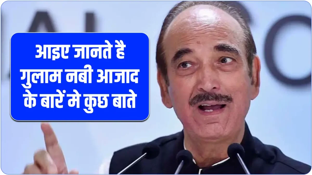 Ghulam Nabi Azad biography and facts